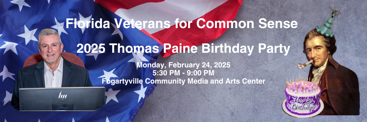 Banner for the Florida Veterans for Common Sense 2025 Thomas Paine Party. It has a picture of Tom Edwards, this year's Tom Paine Award winner on the left and an image of Thomas Paine on the right all superimposed on an a partial American flag and gray background.